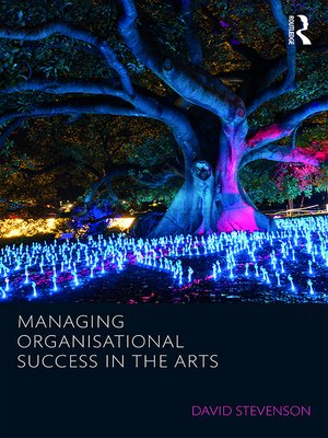 cover image of Managing Organisational Success in the Arts